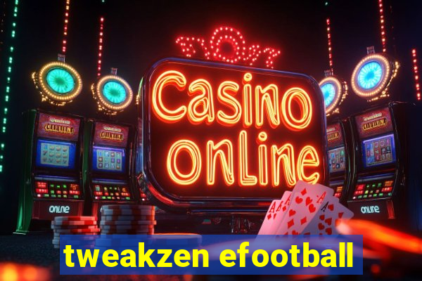 tweakzen efootball